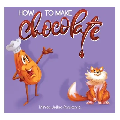 "How to Make Chocolate" - "" ("Jelkic-Pavkovic Minka")(Paperback)