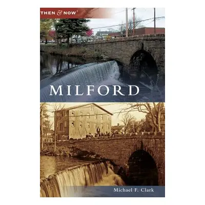 "Milford" - "" ("Clark Michael F.")(Pevná vazba)