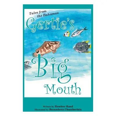 "Gertie's Big Mouth" - "" ("Rand Heather Susan")(Paperback)