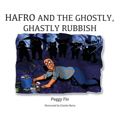 "Hafro and the Ghostly, Ghastly Rubbish" - "" ("Flo Peggy")(Paperback)