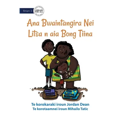 "Litsa's Mother's Day Gift - Ana Bwaintangira Nei Litsa n aia Bong Tiina (Te Kiribati)" - "" ("D