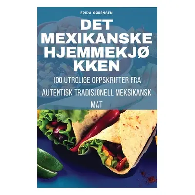 "Det Mexikanske Hjemmekjkken" - "" ("Frida Srensen")(Paperback)