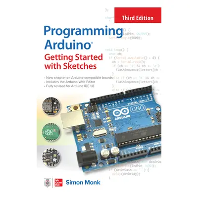 "Programming Arduino: Getting Started with Sketches, Third Edition" - "" ("Monk Simon")(Paperbac