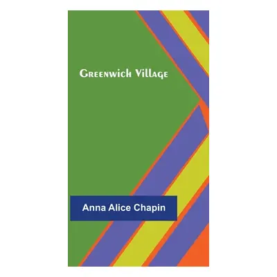 "Greenwich Village" - "" ("Alice Chapin Anna")(Paperback)