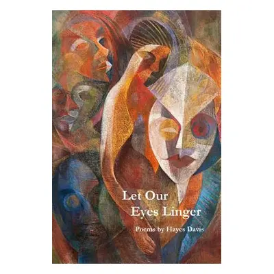 "Let Our Eyes Linger" - "" ("Davis Hayes")(Paperback)