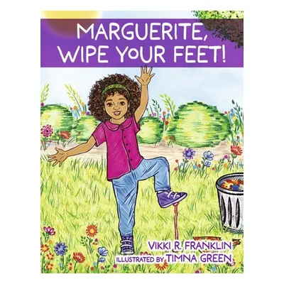 "Marguerite, Wipe Your Feet!" - "" ("Franklin Vikki R.")(Paperback)