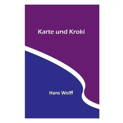 "Karte und Kroki" - "" ("Wolff Hans")(Paperback)