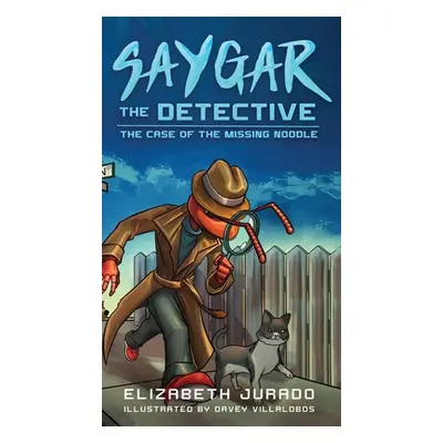 "Saygar the Detective: The Case of the Missing Noodle" - "" ("Jurado Elizabeth")(Pevná vazba)