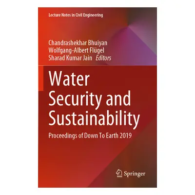 "Water Security and Sustainability: Proceedings of Down to Earth 2019" - "" ("Bhuiyan Chandrashe