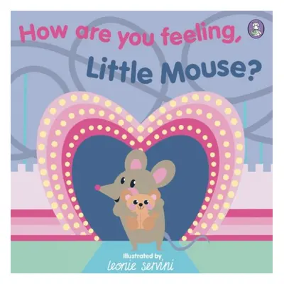 "How Are You Feeling, Little Mouse?" - "" ("")(Pevná vazba)