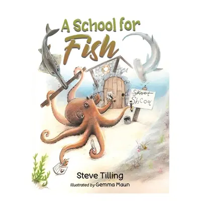 "A School for Fish" - "" ("Tilling Steve")(Pevná vazba)