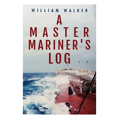 "Master Mariner's Log" - "" ("Walker William")(Paperback / softback)