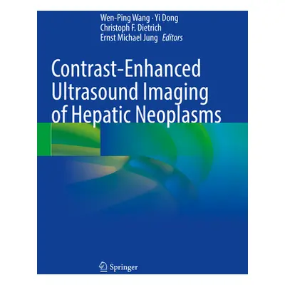 "Contrast-Enhanced Ultrasound Imaging of Hepatic Neoplasms" - "" ("Wang Wen-Ping")(Paperback)