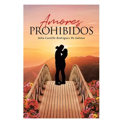 "Amores Prohibidos" - "" ("Rodrguez de Salinas Julia Castillo")(Paperback)