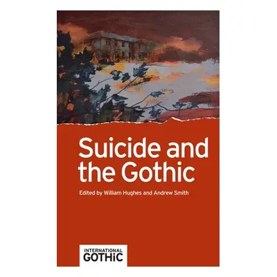 "Suicide and the Gothic" - "" ("Hughes William")(Paperback)