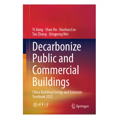 "Decarbonize Public and Commercial Buildings: China Building Energy and Emission Yearbook 2022" 