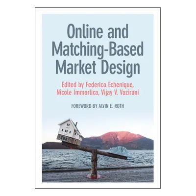 "Online and Matching-Based Market Design" - "" ("")(Pevná vazba)