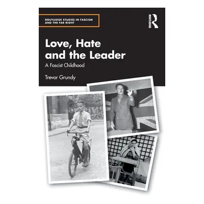 "Love, Hate and the Leader: A Fascist Childhood" - "" ("Grundy Trevor")(Paperback)