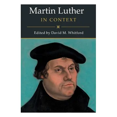 "Martin Luther in Context" - "" ("Whitford David M.")(Paperback)