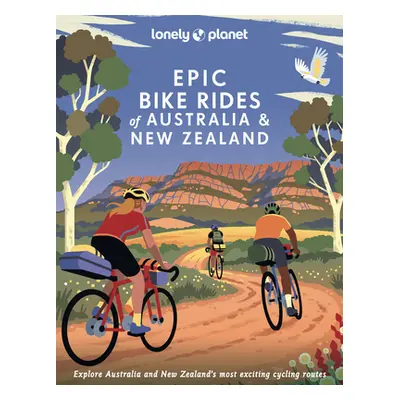 "Lonely Planet Epic Bike Rides of Australia and New Zealand 1" - "" ("Planet Lonely")(Pevná vazb