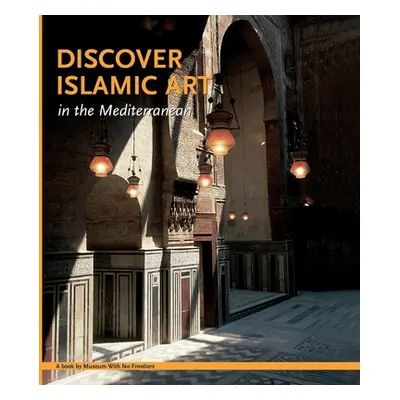 "Discover Islamic Art in the Mediterranean" - "" ("Benabed Aicha")(Paperback)