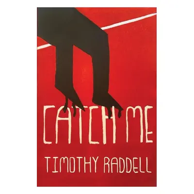 "Catch Me" - "" ("Raddell Timothy")(Paperback)