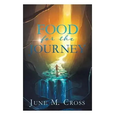 "Food For The Journey" - "" ("Cross June M.")(Paperback)