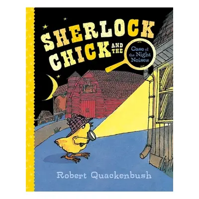 "Sherlock Chick and the Case of the Night Noises" - "" ("Quackenbush Robert")(Paperback)