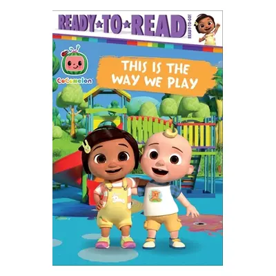 "This Is the Way We Play: Ready-To-Read Ready-To-Go!" - "" ("Testa Maggie")(Pevná vazba)