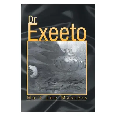 "Dr. Exeeto" - "" ("Masters Mark Lee")(Pevná vazba)