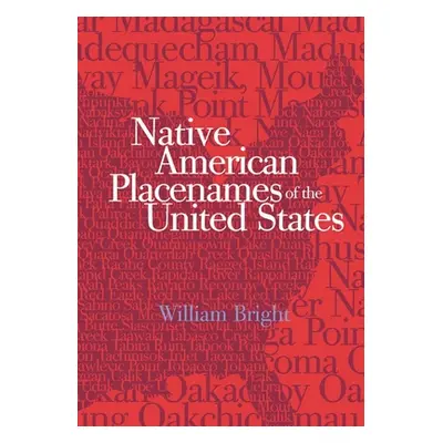 "Native American Placenames of the United States" - "" ("Bright William")(Paperback)