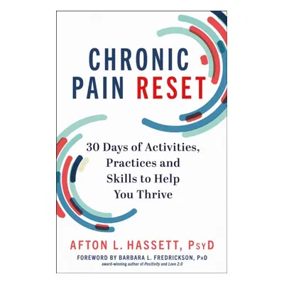 "Chronic Pain Reset" - "30 Days of Activities, Practices and Skills to Help You Thrive" ("Hasset