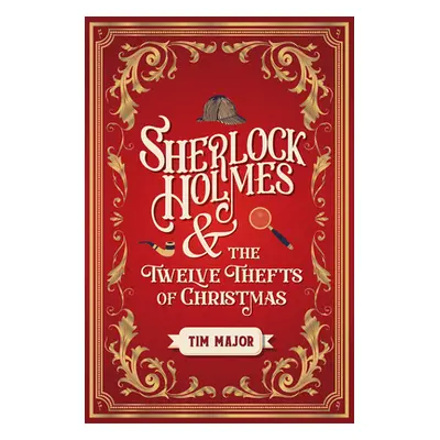 "Sherlock Holmes and the Twelve Thefts of Christmas" - "" ("Major Tim")(Paperback)