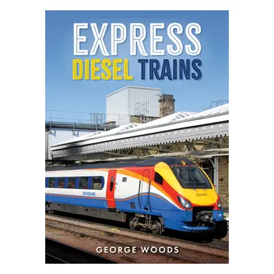 "Express Diesel Trains" - "" ("Woods George")(Paperback)