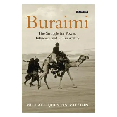 "Buraimi: The Struggle for Power, Influence and Oil in Arabia" - "" ("Morton Michael Quentin")(P