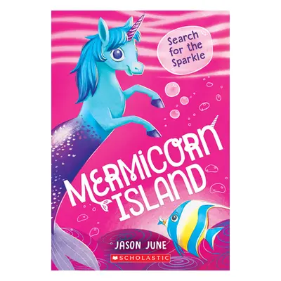 "Search for the Sparkle (Mermicorn Island #1)" - "" ("June Jason")(Paperback)