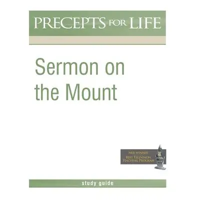 "Sermon on the Mount (Precepts For Life Program Study Guide)" - "" ("Arthur Kay")(Paperback)