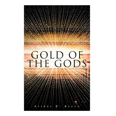 "Gold of the Gods" - "" ("Reeve Arthur B.")(Paperback)