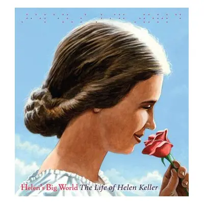 "Helen's Big World: The Life of Helen Keller" - "" ("Rappaport Doreen")(Paperback)