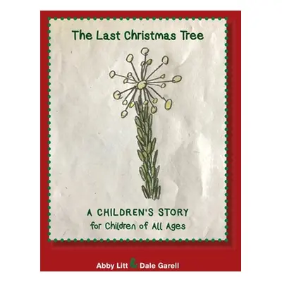 "The Last Christmas Tree: A Children's story for Children of All Ages" - "" ("Garell Dale")(Pape