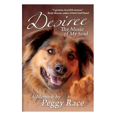 "Desiree, The Music of My Soul: A Memoir" - "" ("Race Peggy")(Paperback)