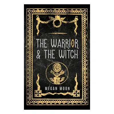 "The Warrior & The Witch" - "" ("Moon Megan")(Pevná vazba)