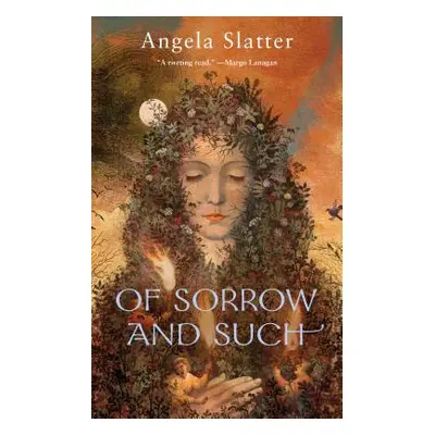 "Of Sorrow and Such" - "" ("Slatter Angela")(Paperback)