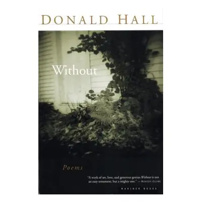 "Without: Poems" - "" ("Hall Donald")(Paperback)