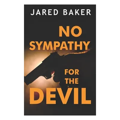 "No Sympathy for the Devil" - "" ("Baker Jared")(Paperback)