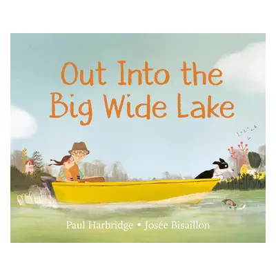 "Out Into the Big Wide Lake" - "" ("Harbridge Paul")(Pevná vazba)