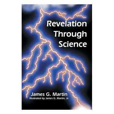 "Revelation Through Science" - "" ("Martin James G.")(Paperback)