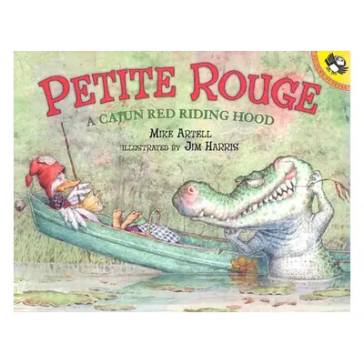 "Petite Rouge: A Cajun Red Riding Hood" - "" ("Artell Mike")(Paperback)