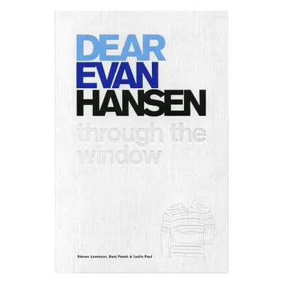 "Dear Evan Hansen: Through the Window" - "" ("Levenson Steven")(Pevná vazba)