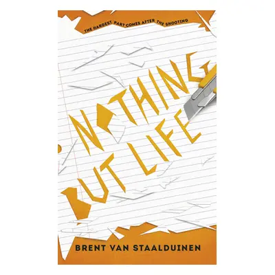 "Nothing But Life" - "" ("Van Staalduinen Brent")(Paperback)